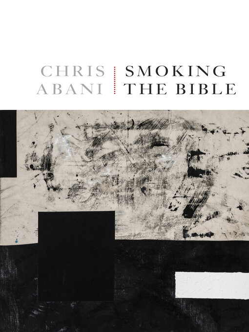Title details for Smoking the Bible by Chris Abani - Available